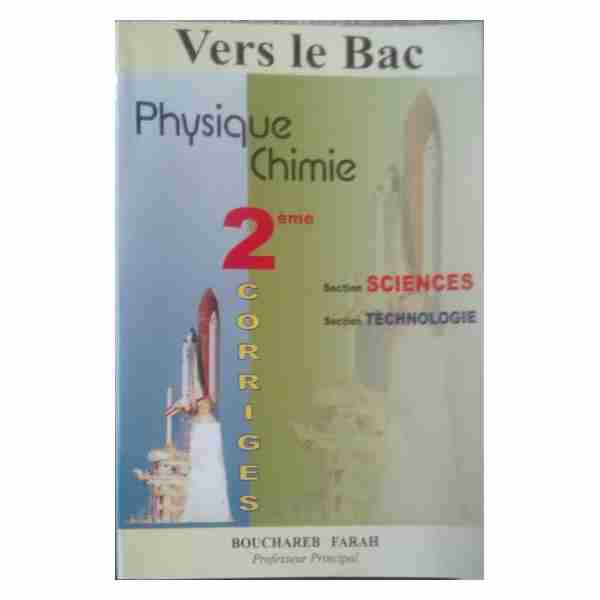 VERS LE BAC Physique Chimie 3ème Année Sciences/Technologie