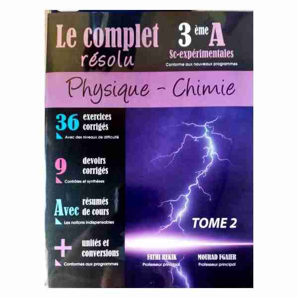 Le Complet Résolu Physique/Chimie 3ème sec scexp Tome2